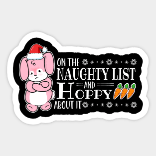 On The Naughty List And Hoppy About It Sticker